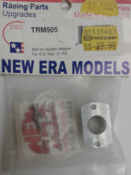 NEW ERA MODELS # TRM505 - BOLT-ON HEADER ADAPTER FOR O.S. MAX .21 RG